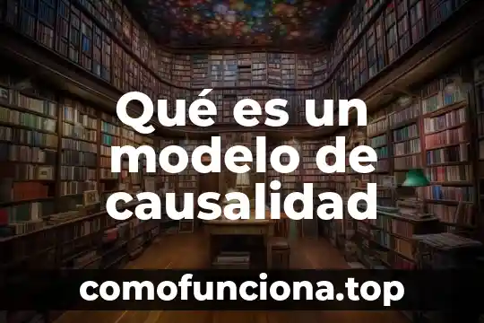 Que es la cardinalidad en el modelo entidad relacion 4 Qué es un modelo de causalidad