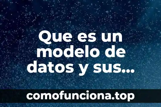 Que es el modelo isla 8 Que es un modelo de datos y sus elementos
