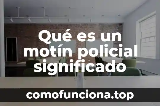 Significado de uh que es 4 Qué es un motín policial significado