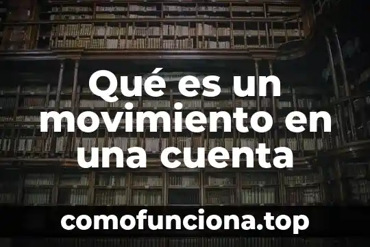 Qué es error genérico brou 6 Qué es un movimiento en una cuenta