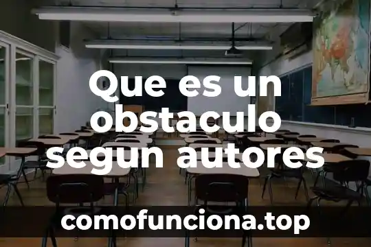 Que es la realidad segun la psicología social ensayos 7 Que es un obstaculo segun autores