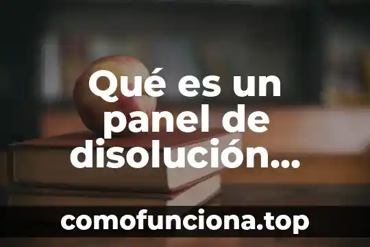 Qué es disolución en ciencia física 3 Qué es un panel de disolución eléctrica