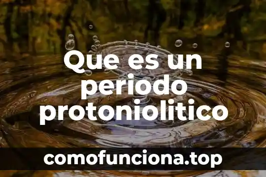 Que es el periodo plioceno 4 Que es un periodo protoniolitico