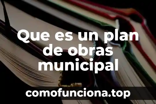 Que es plan de trabajo de auditoria 8 Que es un plan de obras municipal