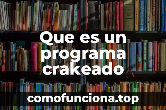 Que es un camino independiente en un programa 8 Que es un programa crakeado