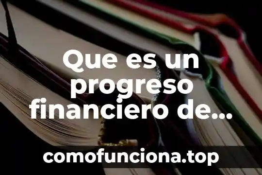 Que es la vision de corto en una empresa 3 Que es un progreso financiero de una empresa significado