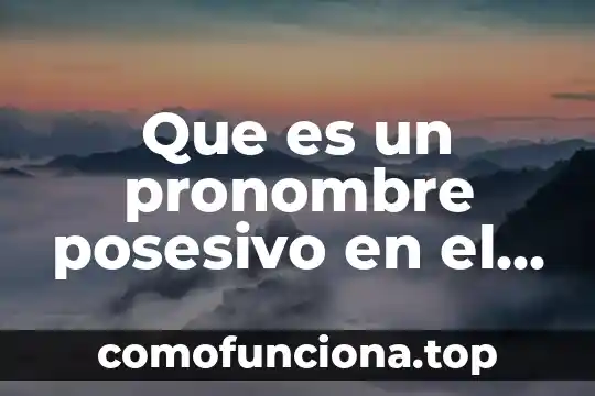 Que es i love dentro del idioma ingles 4 Que es un pronombre posesivo en el idioma ingles