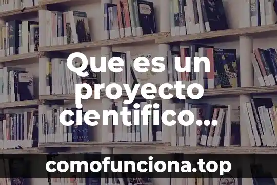 Qué es mecánica concepto científico 6 Que es un proyecto cientifico escolar
