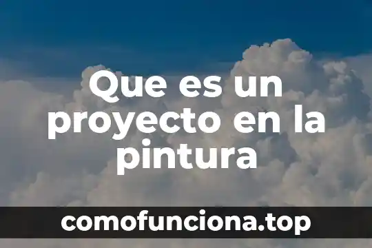 Que es una pintura rupestre explicacion para niños 6 Que es un proyecto en la pintura