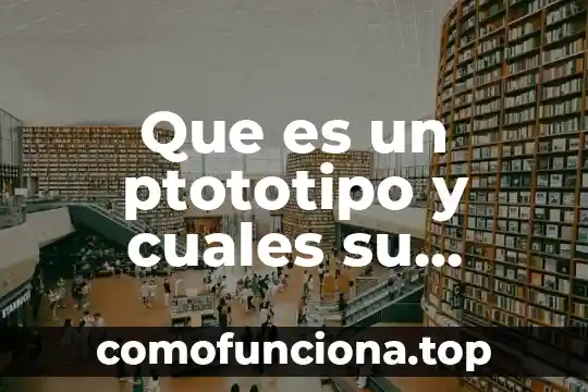 Que es un color frio y cuales son 6 Que es un ptototipo y cuales su finalid o proposito
