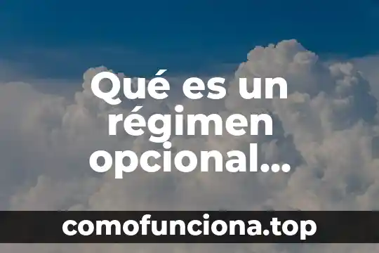 Qué es el régimen de sociedad conyugal legal 8 Qué es un régimen opcional impuesto concepto