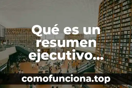 Que es ser productor ejecutivo 5 Qu茅 es un resumen ejecutivo autores