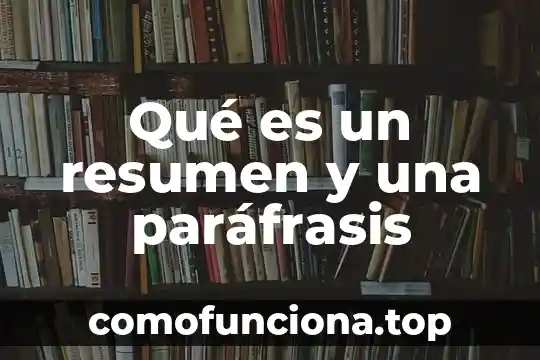Qué es un resumen ejepols 8 Qué es un resumen y una paráfrasis
