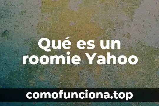Que es para ti posmodernidad yahoo 8 Qué es un roomie Yahoo