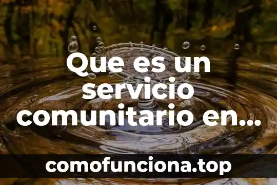 Que es una red de aprendizaje comunitario 3 Que es un servicio comunitario en ingles