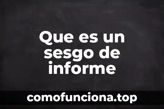 Que es herencia social 4 Que es un sesgo de informe