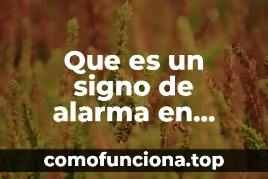 Dmma que es salud 5 Que es un signo de alarma en salud