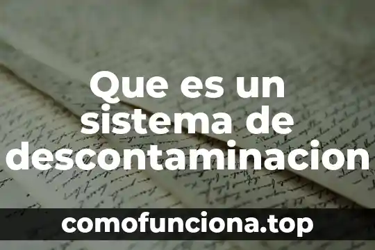 Que es eñ sistema de justicia integral 8 Que es un sistema de descontaminacion