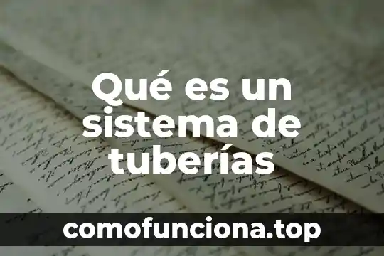 Que es el significado significante referente y entidad cultural 7 Qué es un sistema de tuberías
