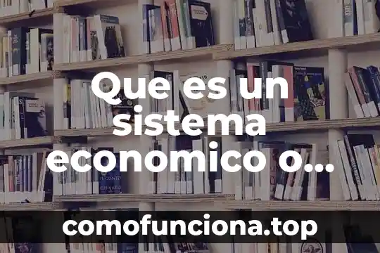 Que es el modo offline 6 Que es un sistema economico o modo de produccion
