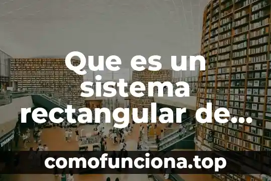 Que es sistema iu de google chrome 6 Que es un sistema rectangular de ejes coordenados