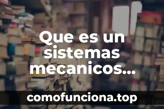 Investigar que es la manipulación genética y el medio ambiente 8 Que es un sistemas mecanicos manipulacion