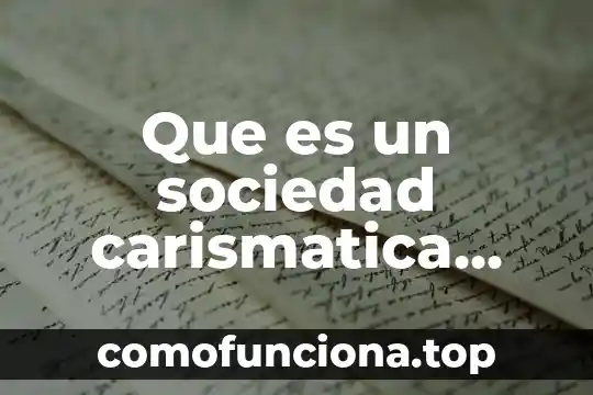 Que es la corupcion segun la ciudadania 5 Que es un sociedad carismatica segun weber