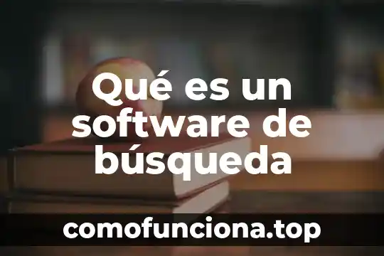 Que es la busqueda en filosofia 4 Qué es un software de búsqueda