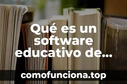 Que es la consulta para la evaluacion integral 4 Qué es un software educativo de consulta