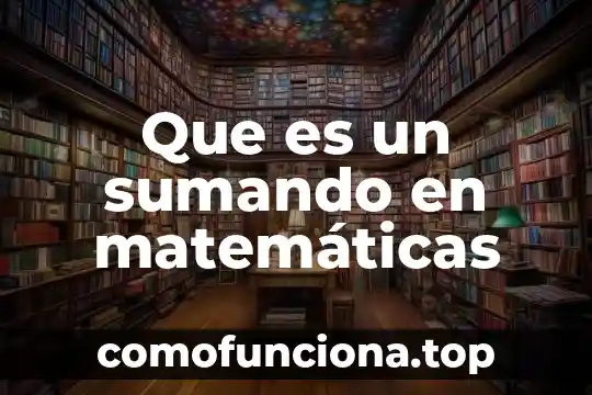 Qué es el movimiento de los objetos ejemplos 4 Que es un sumando en matemáticas