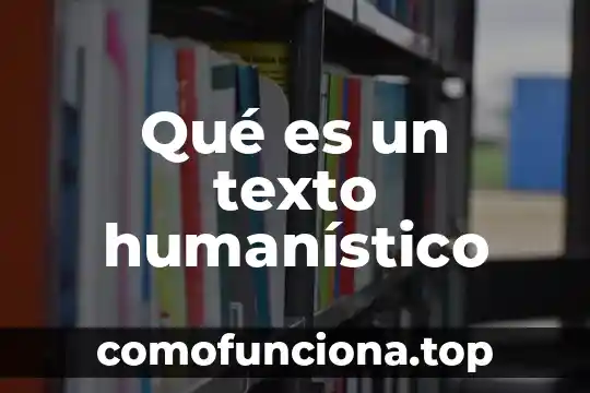 Que es sociedad civl 4 Qué es un texto humanístico