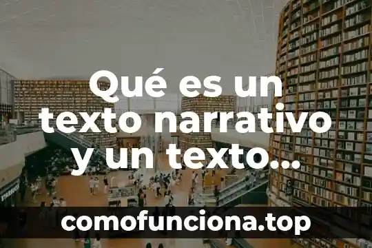 Que es el espacio narrativo ejemplo 5 Qué es un texto narrativo y un texto descriptivo