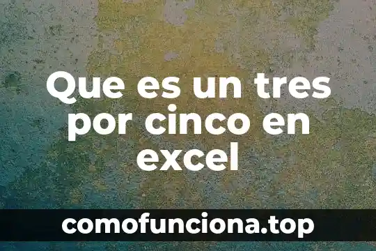 Que es una lista de validacion en excel 4 Que es un tres por cinco en excel