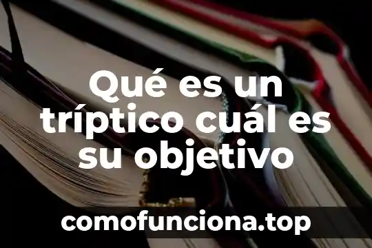 Que es un objetivo general tesis 4 Qué es un tríptico cuál es su objetivo
