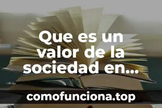 Que es la calma como valor 4 Que es un valor de la sociedad en una generacional