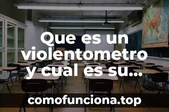 Que es el conocimiento para los filosofos griegos 6 Que es un violentometro y cual es su objetivo