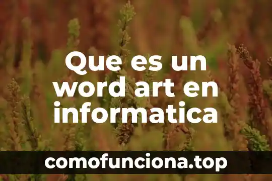 Art lol que es 8 Que es un word art en informatica