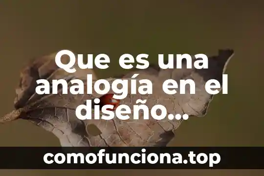 Que es una analogía en lógica 4 Que es una analogía en el diseño ejemplos