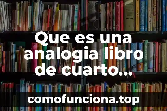 Que es la ilustracion historia cuarto grado 4 Que es una analogia libro de cuarto grado