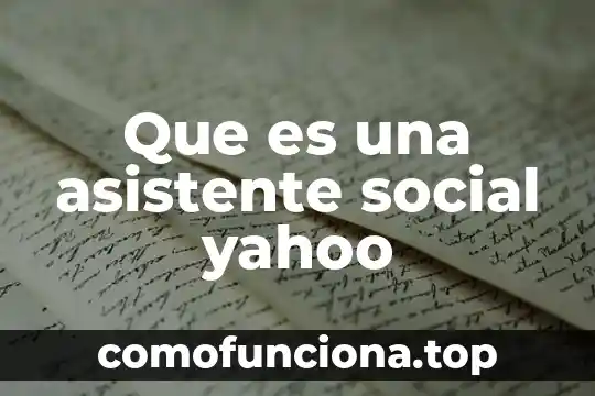 Que es pueril yahoo 5 Que es una asistente social yahoo