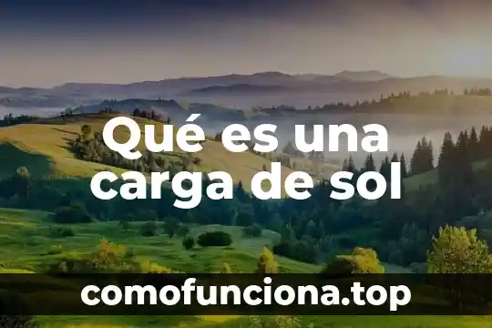 Qué es el fenómeno del sol de medianoche 5 Qué es una carga de sol