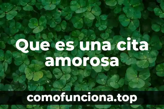 Rosa image writer que es 7 Que es una cita amorosa