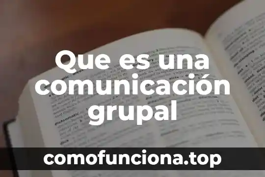 Que es dialecto en comunicacion 4 Que es una comunicación grupal