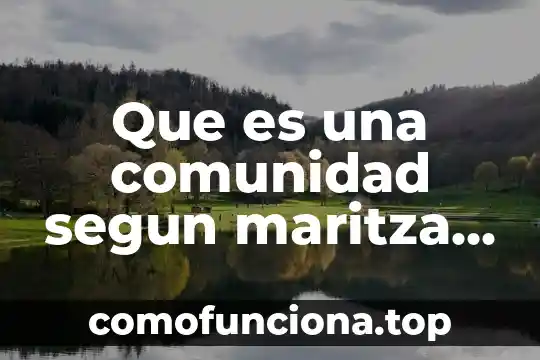 Que es la cultura según antonio gramsci 7 Que es una comunidad segun maritza montero
