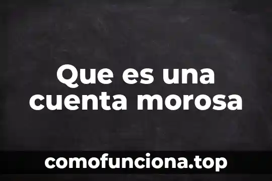 Varilla copperweld para que es 3 Que es una cuenta morosa
