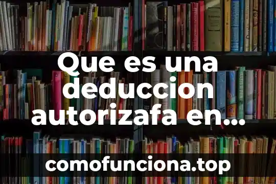 Que es una función de matemáticas 3 Que es una deduccion autorizafa en mexico