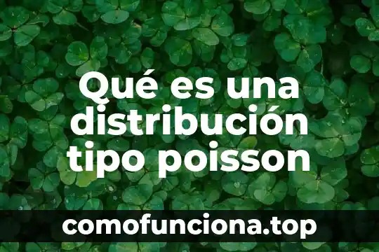 Que es una planta de sombra 4 Qué es una distribución tipo poisson