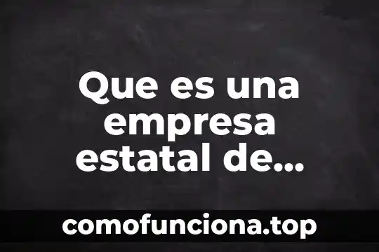 Que es un número telefónico privado 6 Que es una empresa estatal de derecho privado