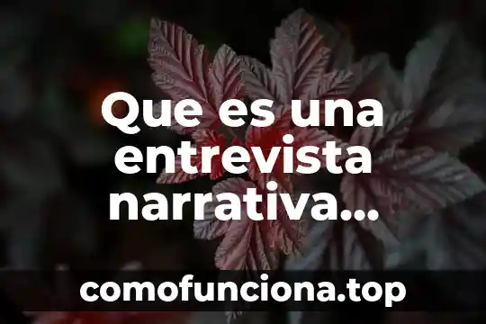 Que es el significado de australopithecus 6 Que es una entrevista narrativa significado