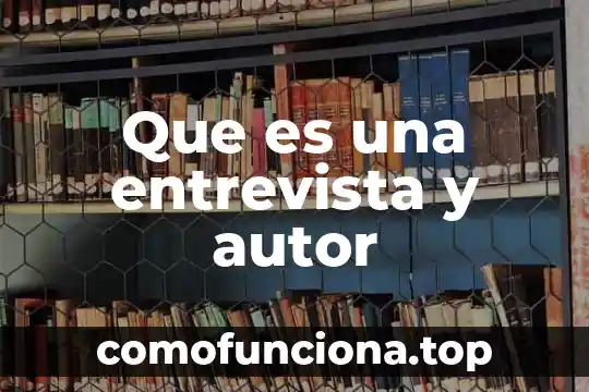 Odoo que es con autor 3 Que es una entrevista y autor